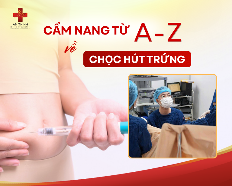 Cẩm nang từ A – Z về chọc hút trứng: Những lưu ý để tăng tỷ lệ thành công 